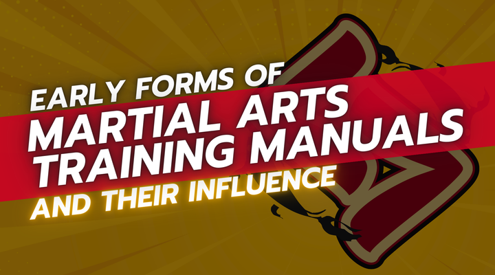 Early Forms of Martial Arts Training Manuals and Their Influence