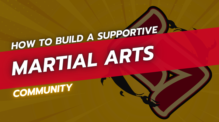 How to Build a Supportive Martial Arts Community