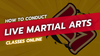 How to Conduct Live Martial Arts Classes Online