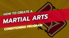 How to Create a Martial Arts Conditioning Program