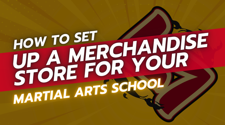 How to Set Up a Merchandise Store for Your Martial Arts School
