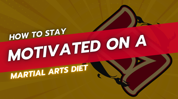 How to Stay Motivated on a Martial Arts Diet