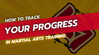 How to Track Your Progress in Martial Arts Training
