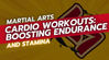 Martial Arts Cardio Workouts: Boosting Endurance and Stamina