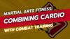 Martial Arts Fitness: Combining Cardio with Combat Training