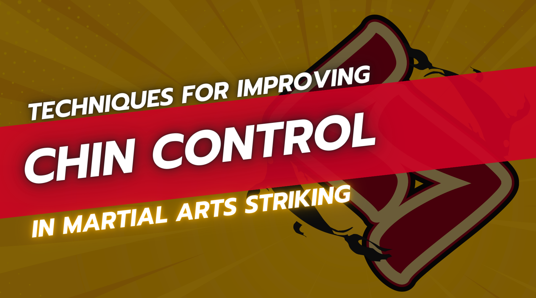 Techniques for Improving Chin Control in Martial Arts Striking ...