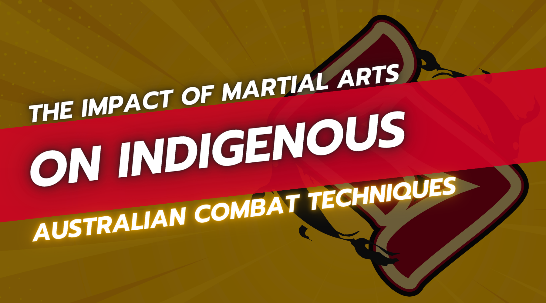 The Impact of Martial Arts on Indigenous Australian Combat Techniques ...