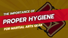 The Importance of Proper Hygiene for Martial Arts Gear